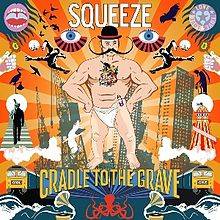 Squeeze : Cradle to the Grave